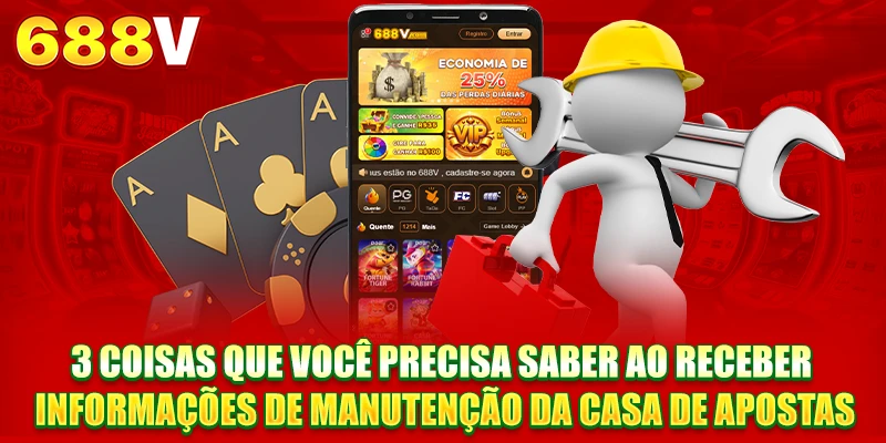 3 coisas que você precisa saber ao receber informações de manutenção da casa de apostas