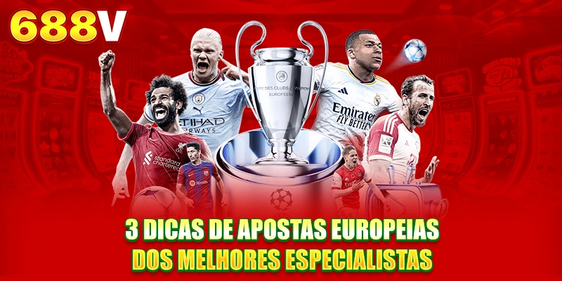 3 dicas de análise de odds Europa dos melhores especialistas