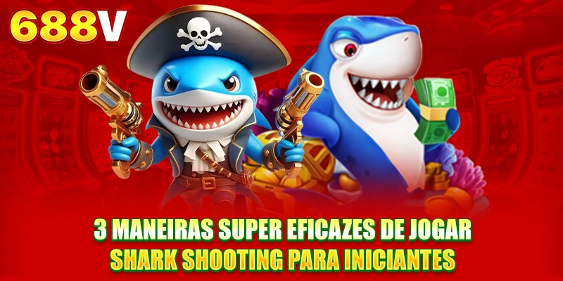 3 maneiras super eficazes de jogar Pesca Tubarão 2025 para iniciantes