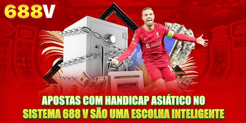 Apostas com análise de odds Ásia no sistema 688 V são uma escolha inteligente