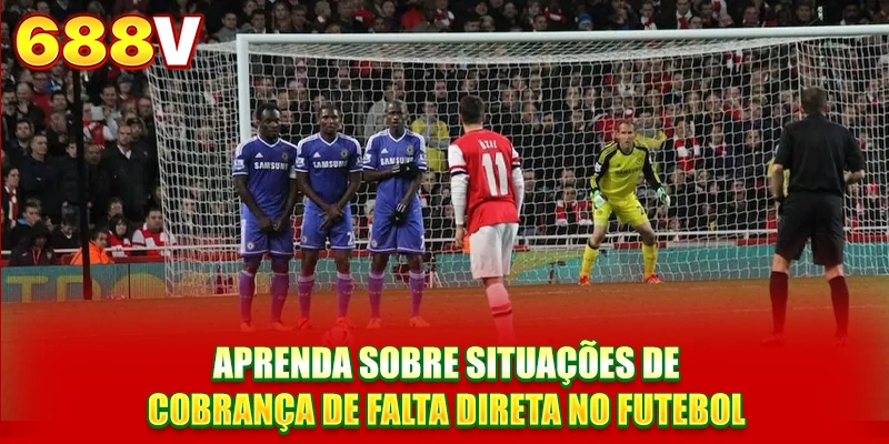 Aprenda sobre situações de cobrança de falta direta no futebol