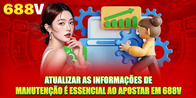 Atualização de informações de manutenção é essencial ao apostar em 688V