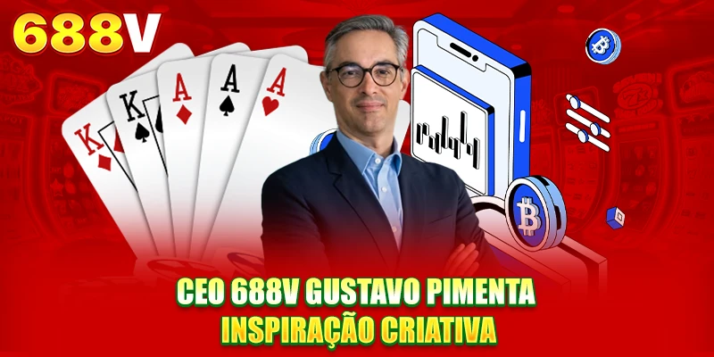 CEO 688V Gustavo Pimenta - Inspiração Criativa