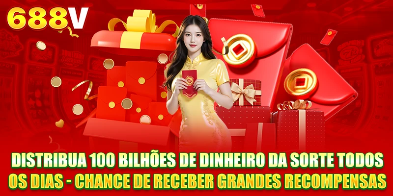 Distribuição de 100 Bilhões de Lì Xì Diários - Chance De Receber Grandes Recompensas