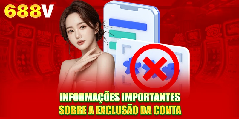 Informações importantes sobre a excluir conta
