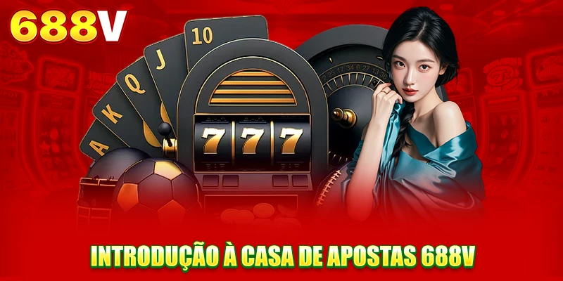 Introdução à casa de apostas 688V Introdução à casa de apostas 688V