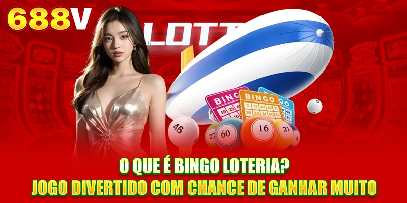O que é Bingo Loteria? Jogo Divertido Com Chance De Ganhar Muito