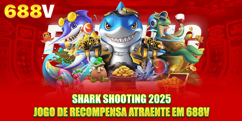Pesca Tubarão 2025 - Jogo de Recompensa Atraente em 688V