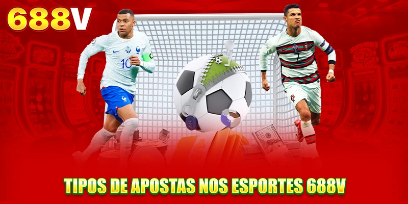 Tipos de apostas em688V esportes