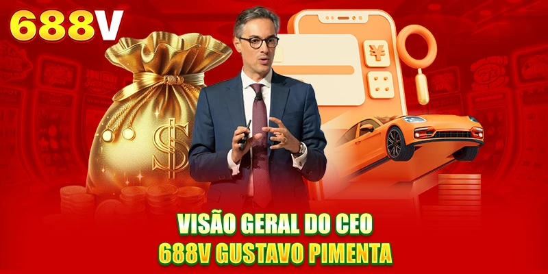 Visão de longo prazo do CEO 688V Gustavo Pimenta