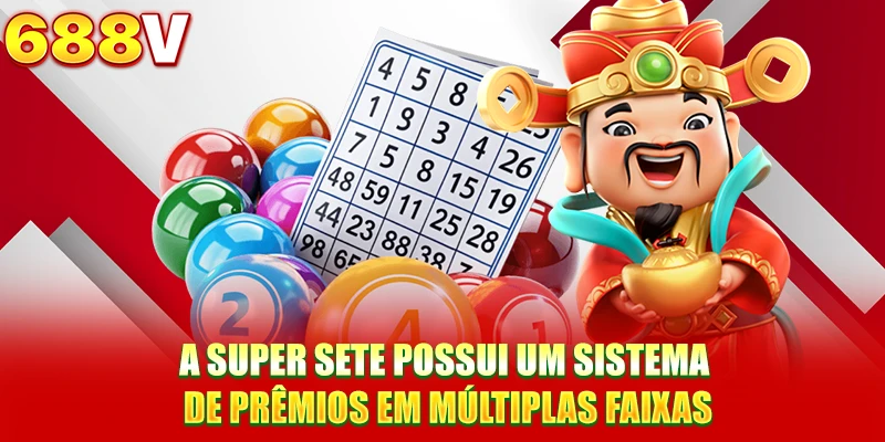 A Super Sete possui um sistema de prêmios em múltiplas faixas