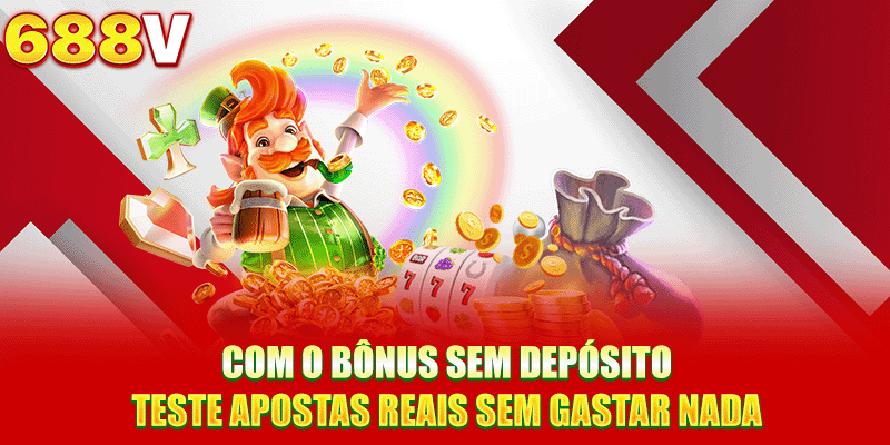 Com o bônus sem depósito, teste apostas reais sem gastar nada