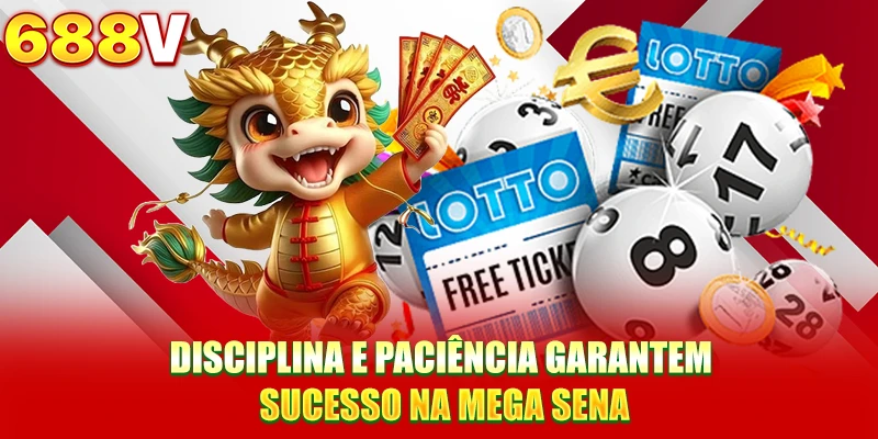 Disciplina e paciência garantem sucesso na Mega Sena