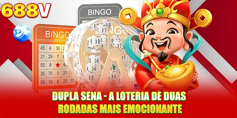 Dupla Sena - A Loteria de Duas Rodadas Mais Emocionante
