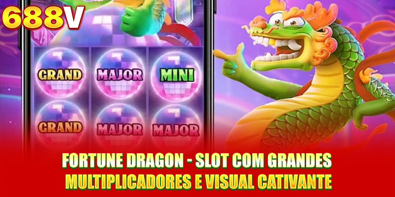Fortune Dragon - Slot Grandes Multiplicadores Visual Cativante