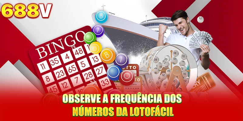 Observe a frequência dos números da Lotofácil