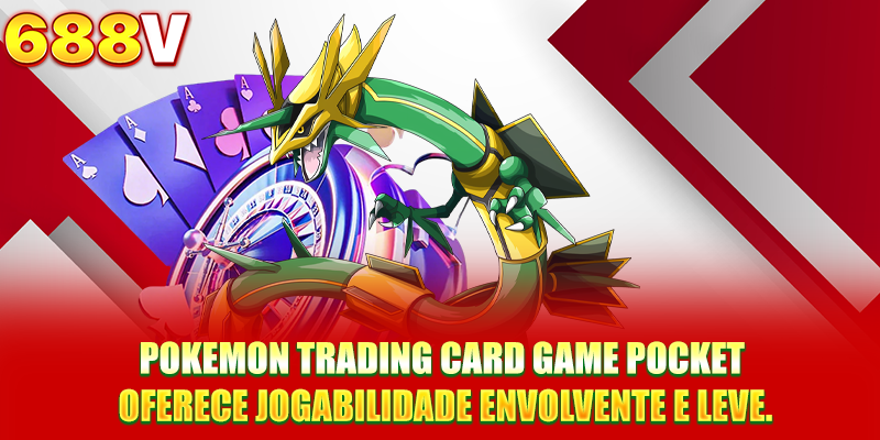 Pokemon Trading Card Game Pocket oferece jogabilidade envolvente e leve