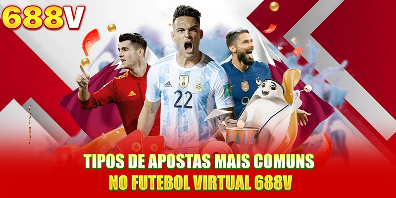 Tipos de apostas mais comuns no Futebol Virtual 688V
