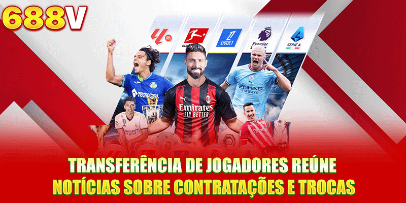 Transferência de jogadores reúne notícias sobre contratações e trocas