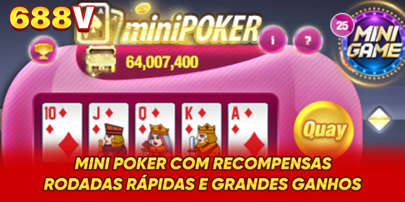 Mini Poker Com Recompensas Rodadas Rápidas E Grandes Ganhos