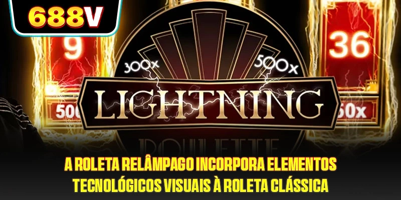 A Roleta Relâmpago incorpora elementos tecnológicos visuais à roleta clássica
