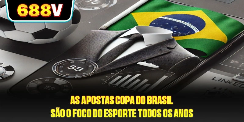 As Apostas Copa do Brasil são o foco do esporte todos os anos