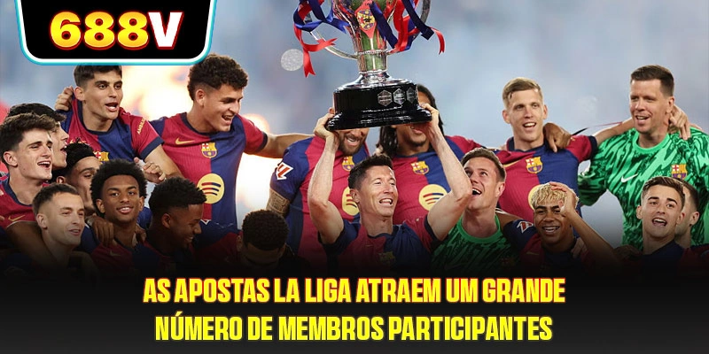 As Apostas La Liga atraem um grande número de membros participantes