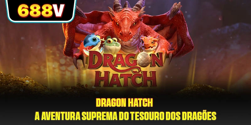 Dragon Hatch
