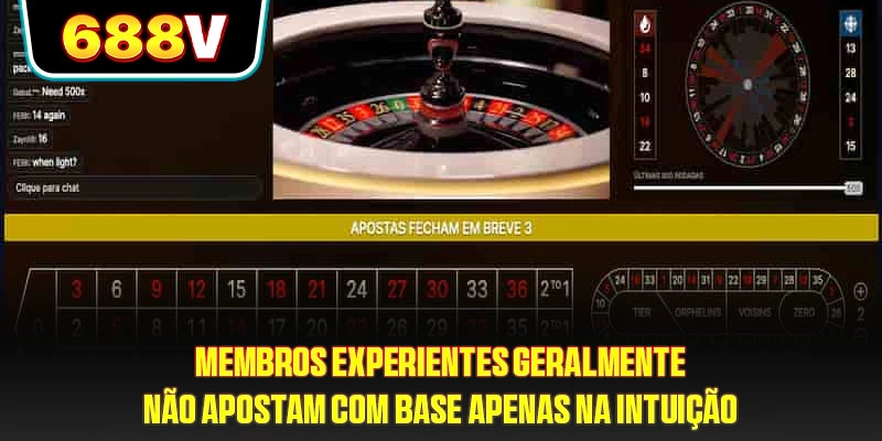 Membros experientes geralmente não apostam com base apenas na intuição