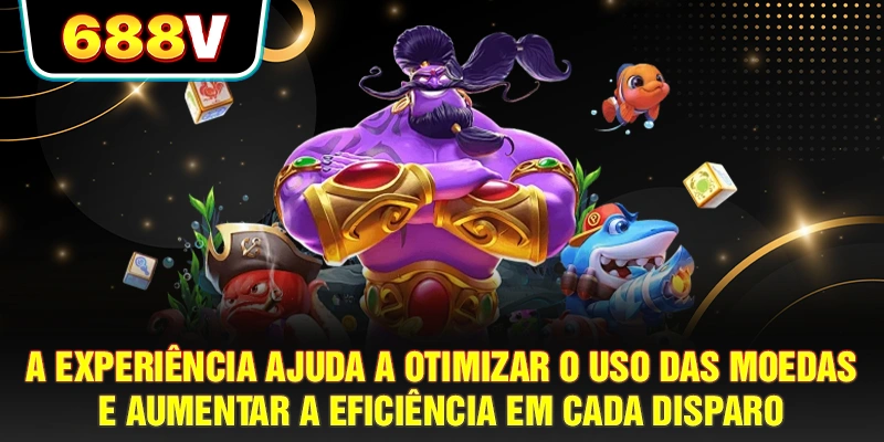 A experiência ajuda a otimizar o uso das moedas e aumentar a eficiência em cada disparo