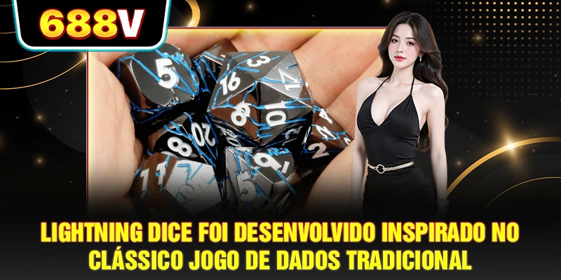 Lightning Dice foi desenvolvido inspirado no clássico jogo de dados tradicional